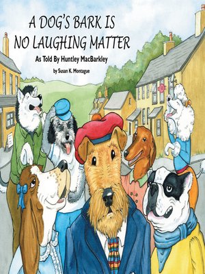 cover image of A Dog's Bark Is No Laughing Matter